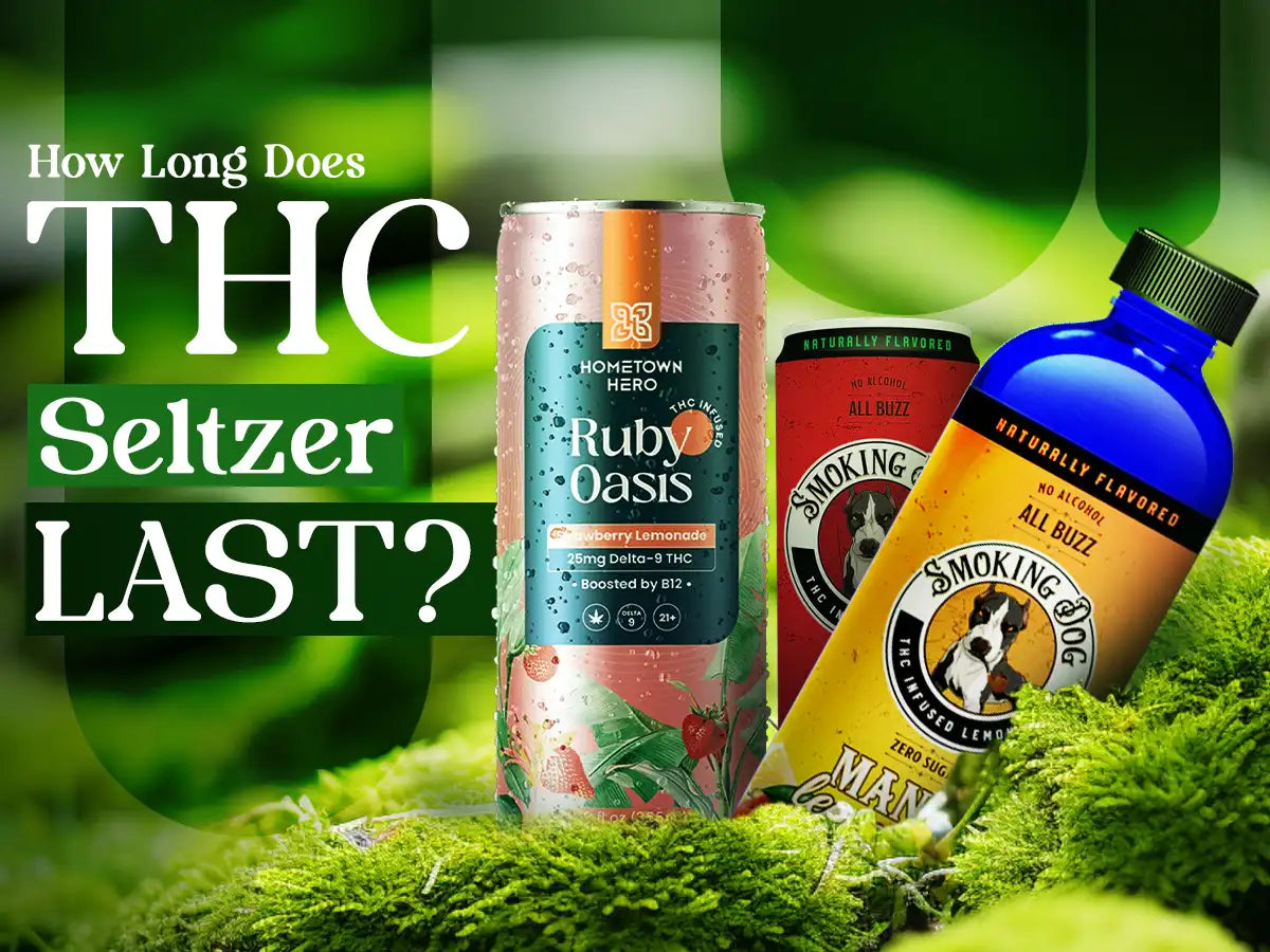 How Long Does THC Seltzer Last