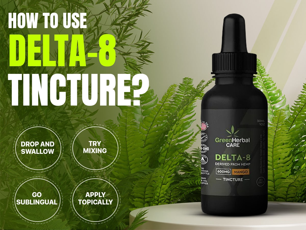 How to Use Delta-8 Tincture?