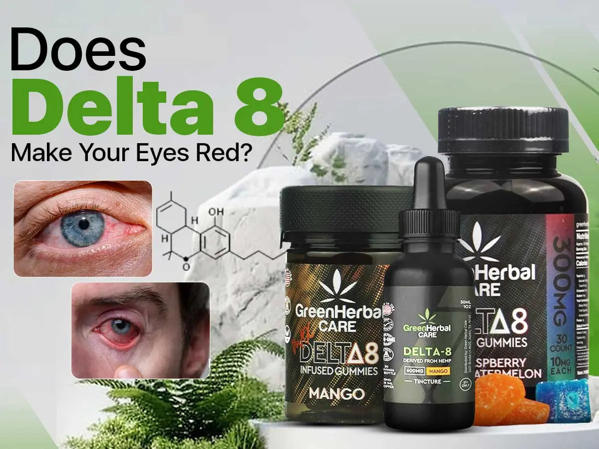 Does Delta 8 Make Your Eyes Red?