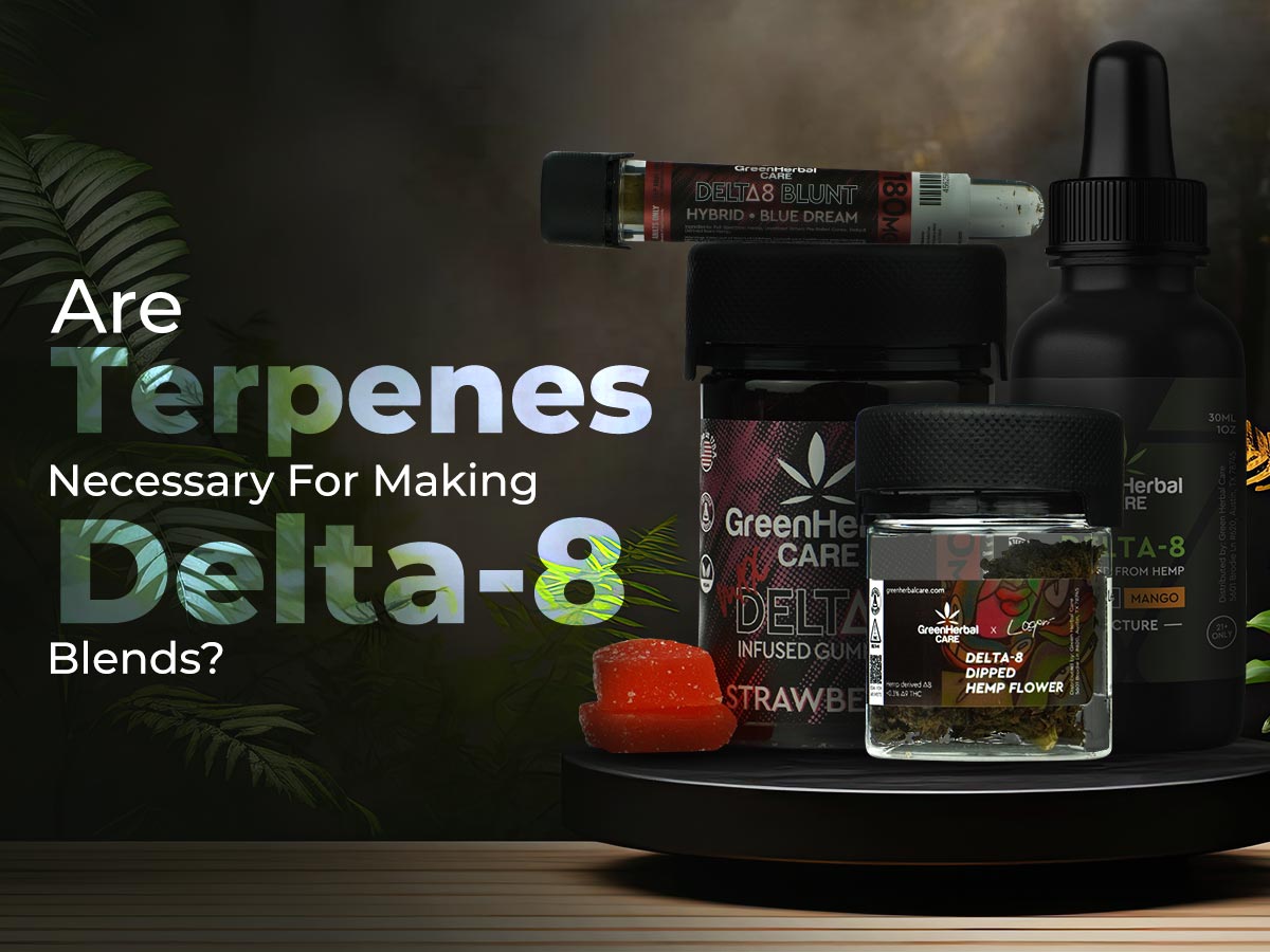 are terpenes necessary for making delta-8 blends