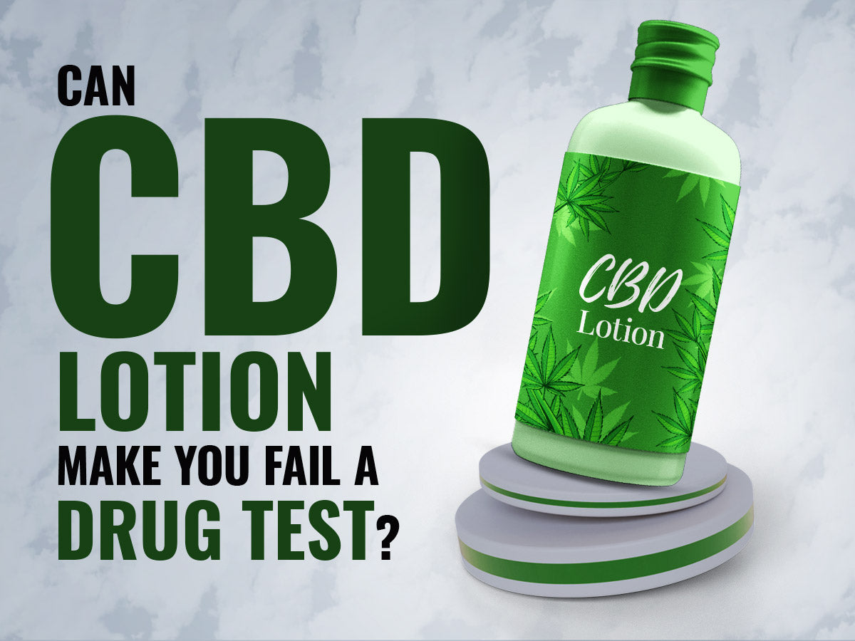 Can CBD Lotion Result in a Failed Drug Test?