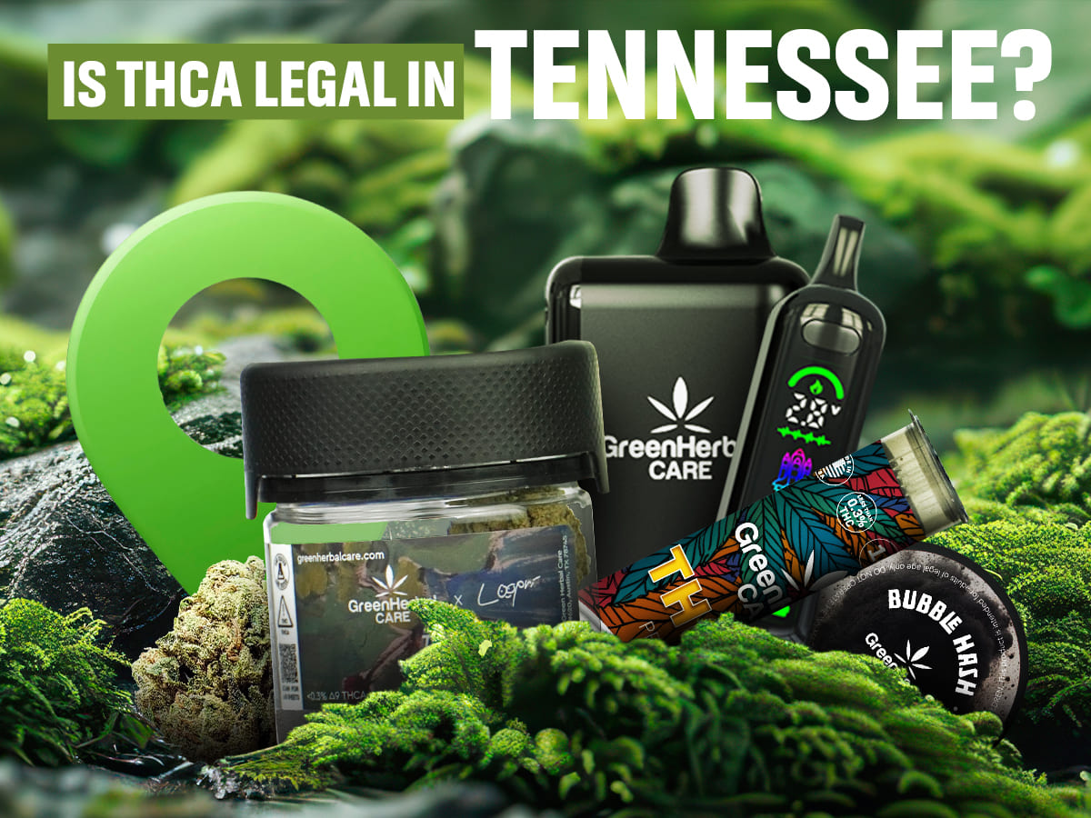 Is THCA Legal in Tennessee or Not? Here’s What You Need to Know