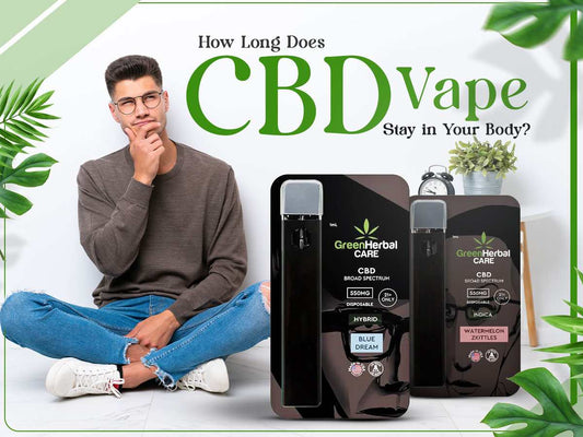 How Long Does CBD Vape Stay in Your Body