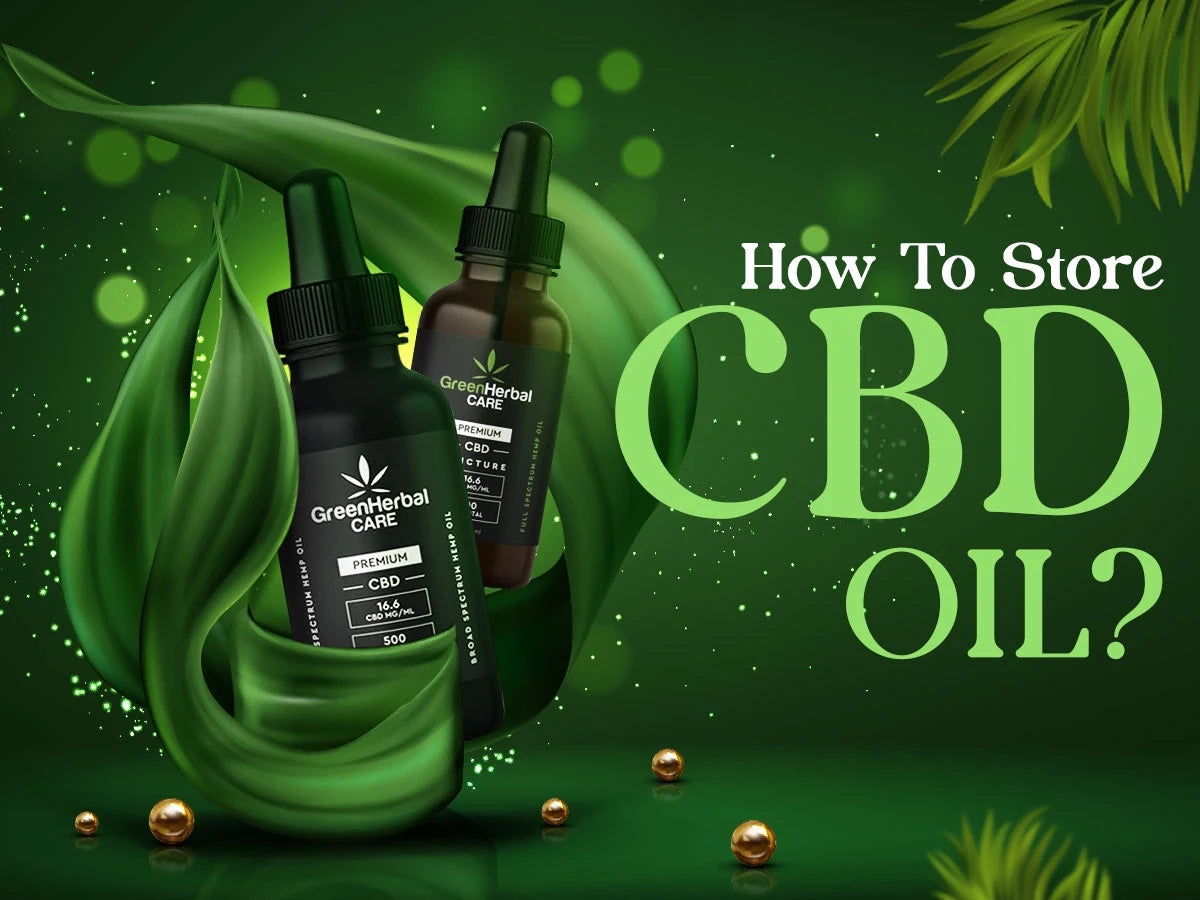 How To Store CBD Oil?