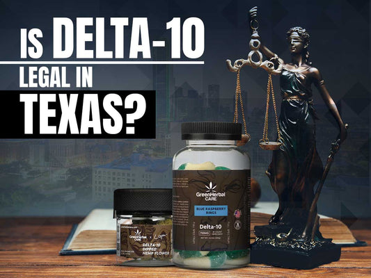 Is Delta-10 Legal in the State of Texas?